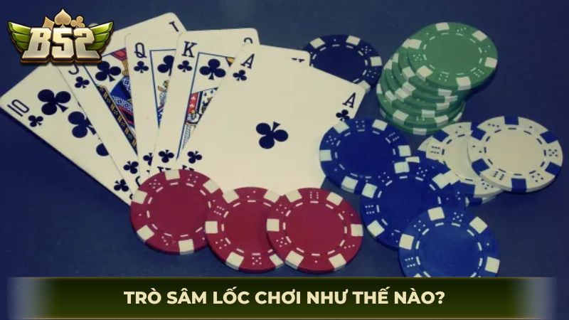 Trò sâm lốc chơi như thế nào?